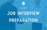 3-Step Job Interview Preparation: What to Do Before, During & After an Interview