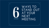 6 simple ways to stand out at your next business meeting