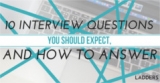 10 Interview Questions You Should Expect, and How To Answer