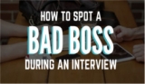 How to spot a bad boss during an interview